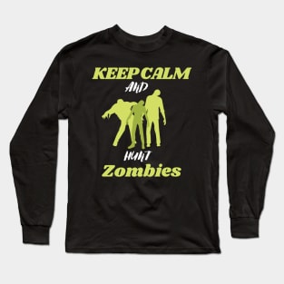 Keep calm and hunt zombies Long Sleeve T-Shirt